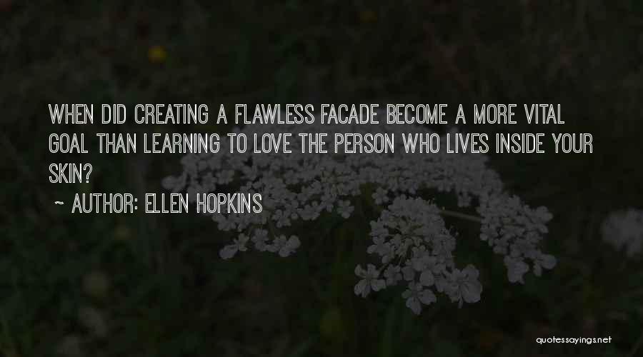 Love Facade Quotes By Ellen Hopkins