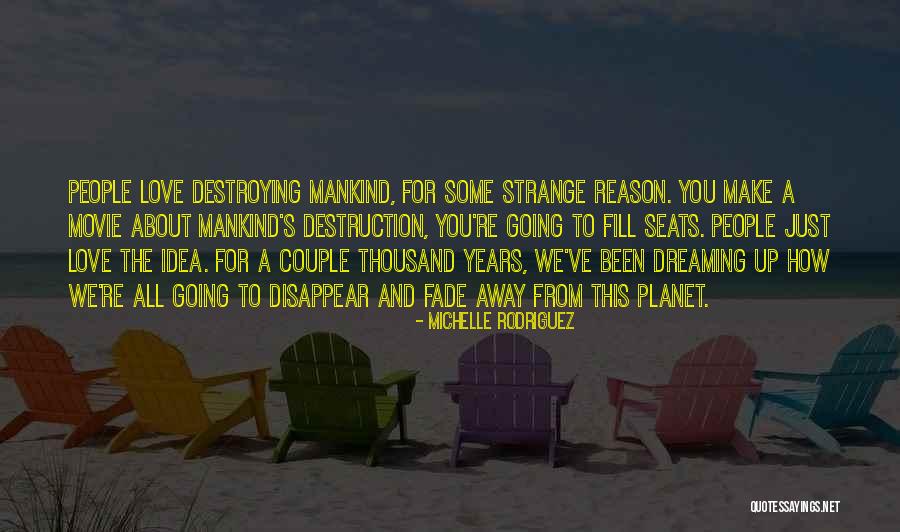 Love Fade Away Quotes By Michelle Rodriguez Love Fade Away Quotes By Michelle Rodriguez