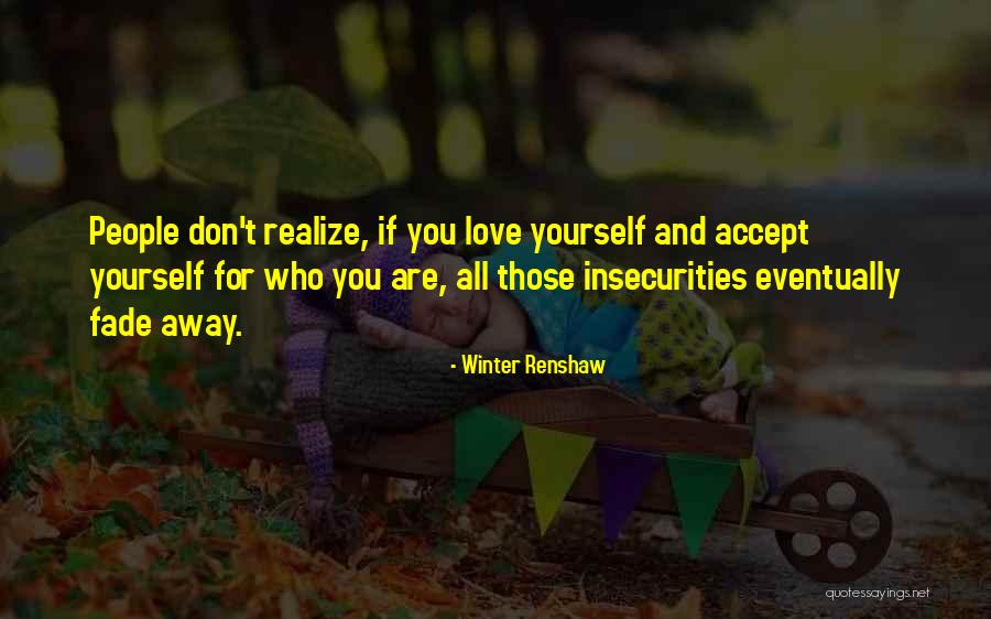 Love Fade Away Quotes By Winter Renshaw Love Fade Away Quotes By Winter Renshaw