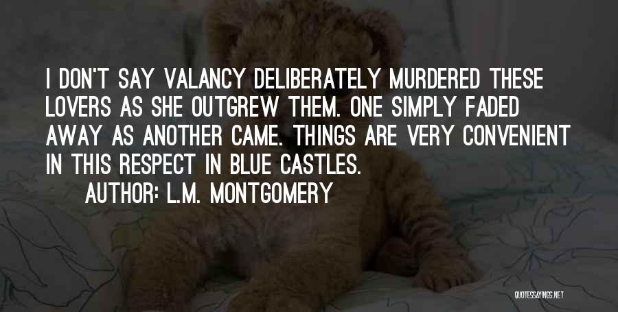 Love Faded Quotes By L.M. Montgomery