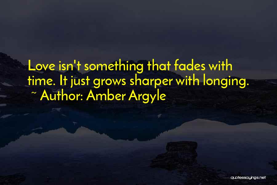 Love Fades Quotes By Amber Argyle