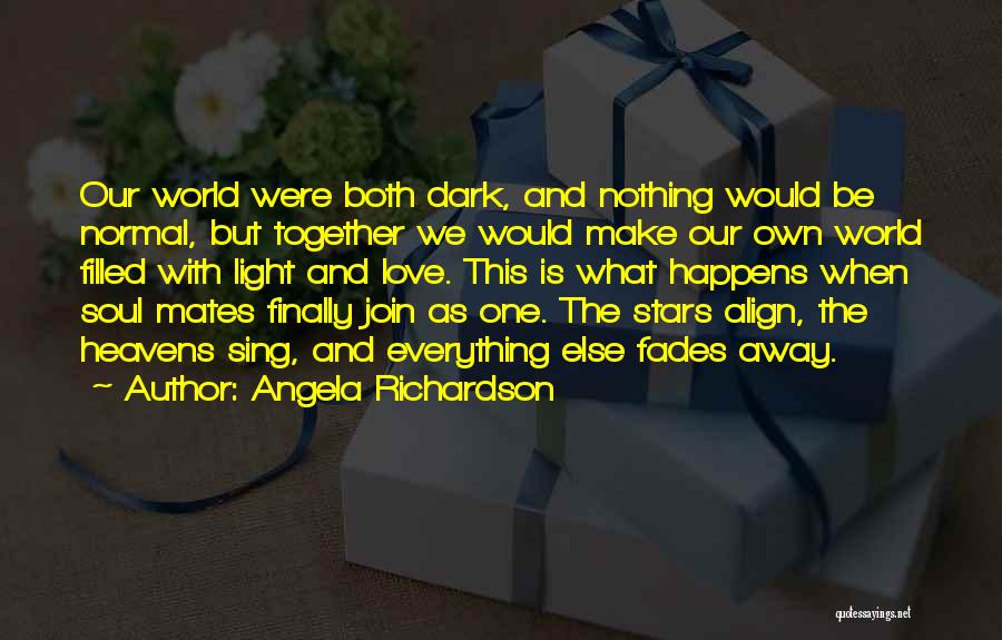 Love Fades Quotes By Angela Richardson