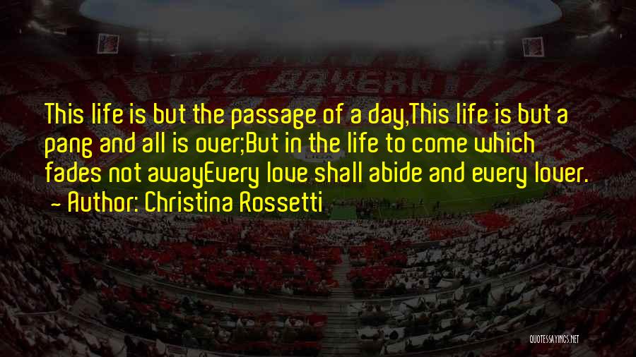 Love Fades Quotes By Christina Rossetti