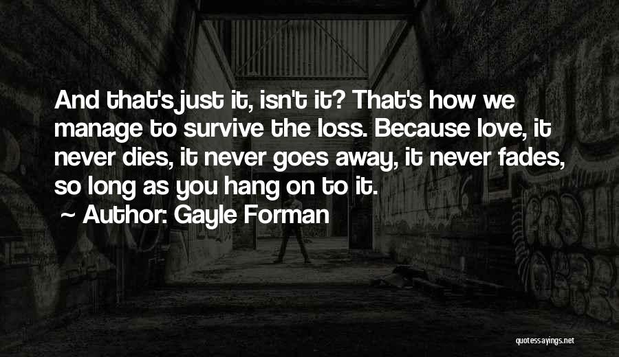 Love Fades Quotes By Gayle Forman