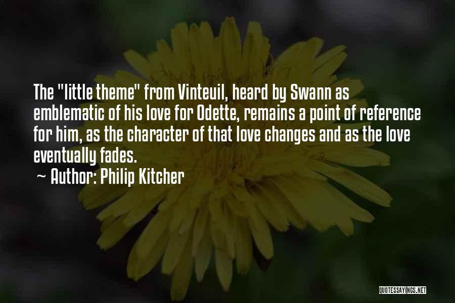 Love Fades Quotes By Philip Kitcher