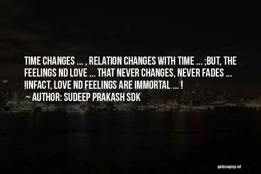 Love Fades Quotes By Sudeep Prakash Sdk