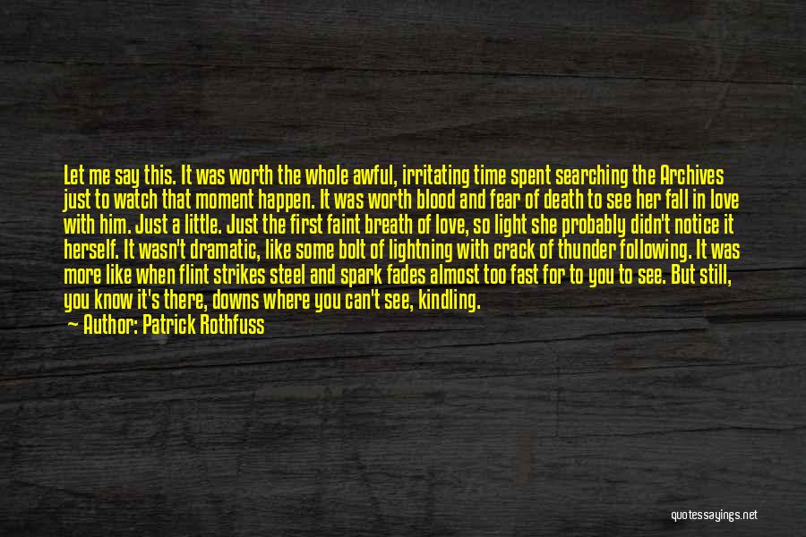 Love Fades With Time Quotes By Patrick Rothfuss