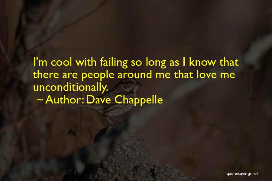 Love Failing Quotes By Dave Chappelle