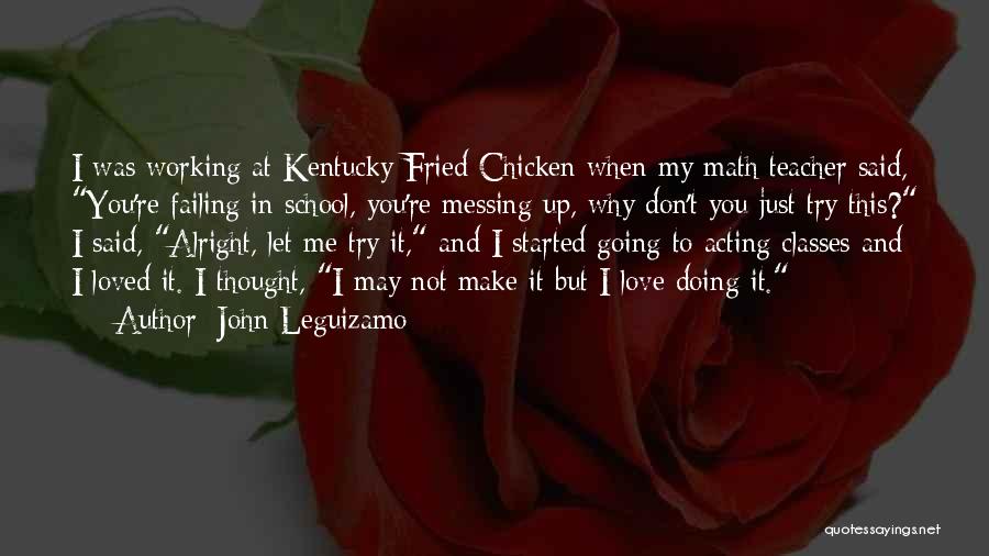 Love Failing Quotes By John Leguizamo