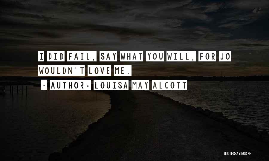 Love Failing Quotes By Louisa May Alcott