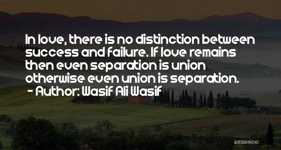 Love Failure And Success Quotes By Wasif Ali Wasif