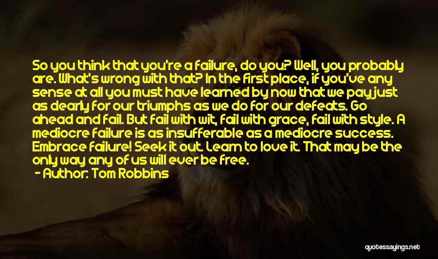 Love Failure Success Quotes By Tom Robbins