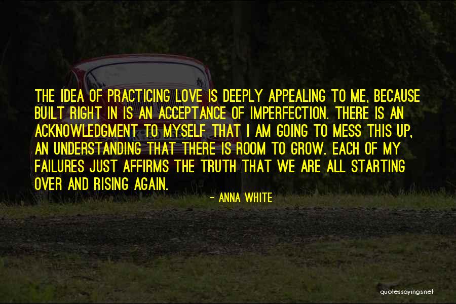 Love Failures Quotes By Anna White