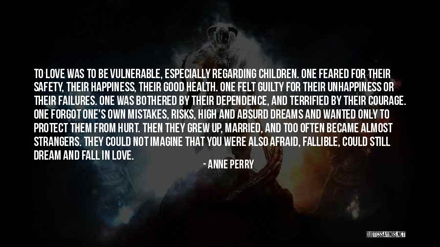 Love Failures Quotes By Anne Perry