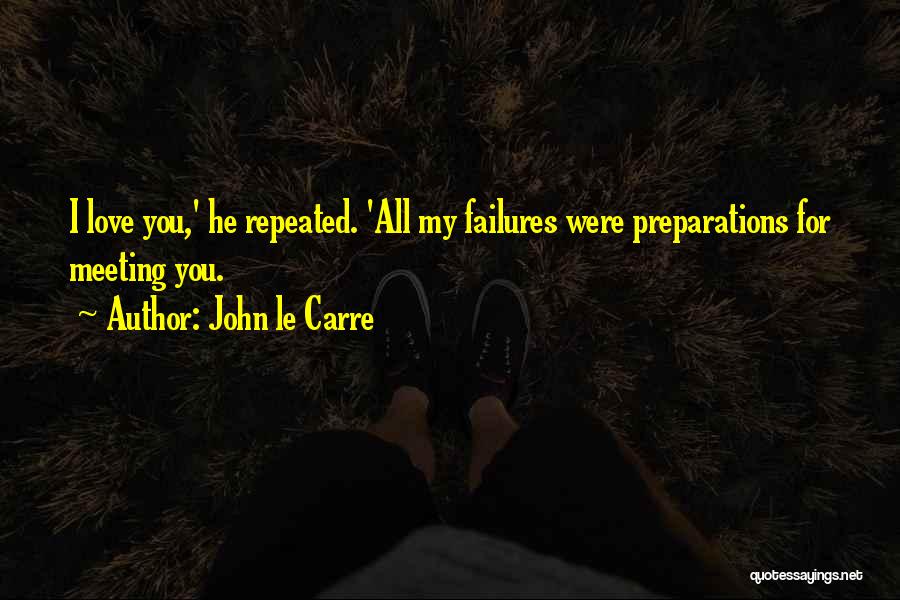 Love Failures Quotes By John Le Carre