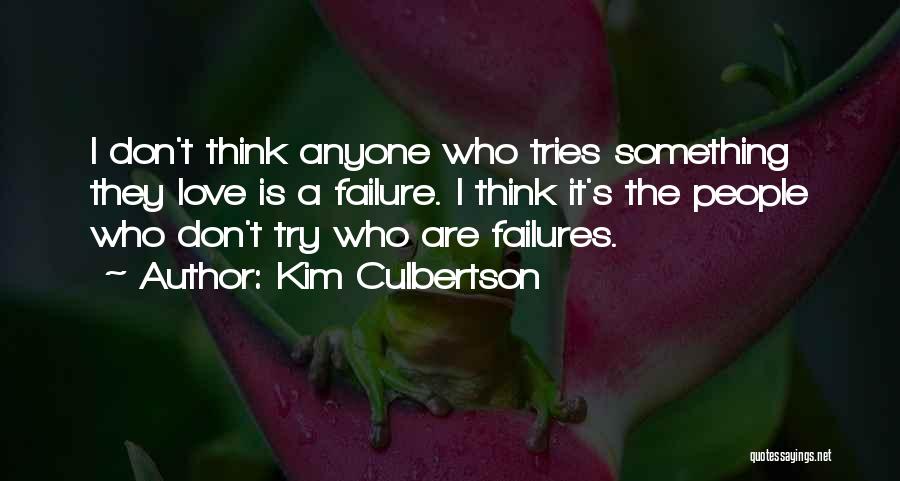 Love Failures Quotes By Kim Culbertson