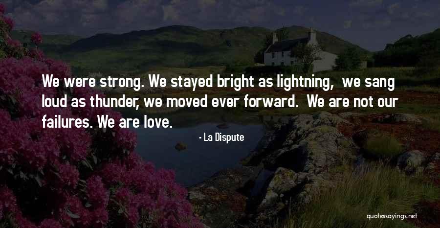 Love Failures Quotes By La Dispute Love Failures Quotes By La Dispute