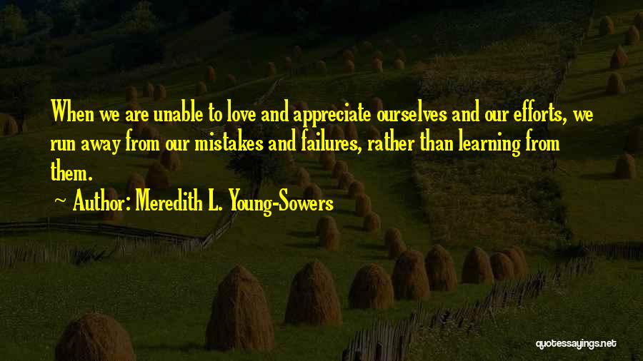 Love Failures Quotes By Meredith L. Young-Sowers