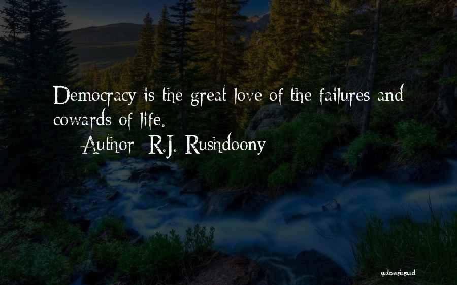 Love Failures Quotes By R.J. Rushdoony