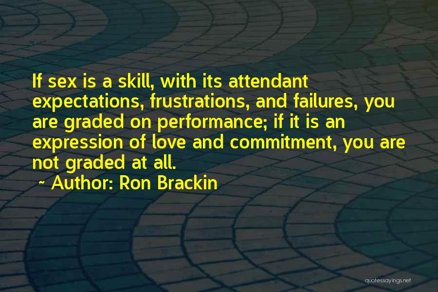 Love Failures Quotes By Ron Brackin