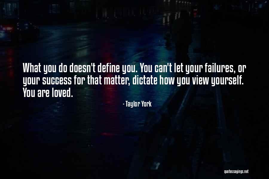 Love Failures Quotes By Taylor York Love Failures Quotes By Taylor York