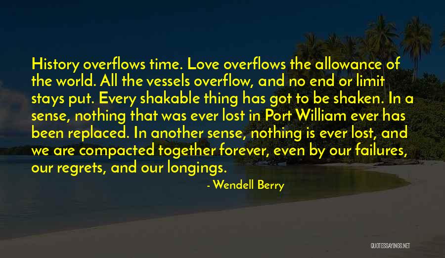 Love Failures Quotes By Wendell Berry