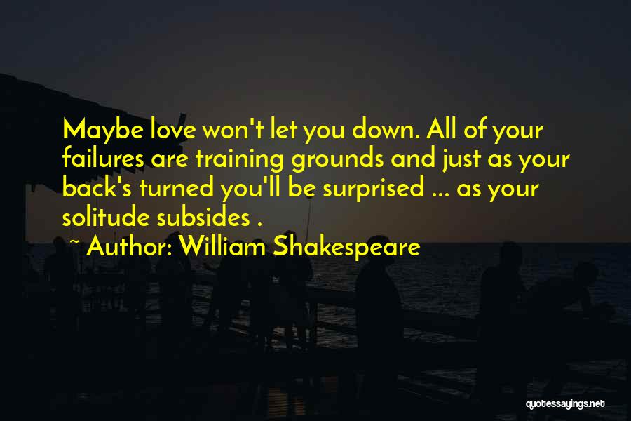 Love Failures Quotes By William Shakespeare