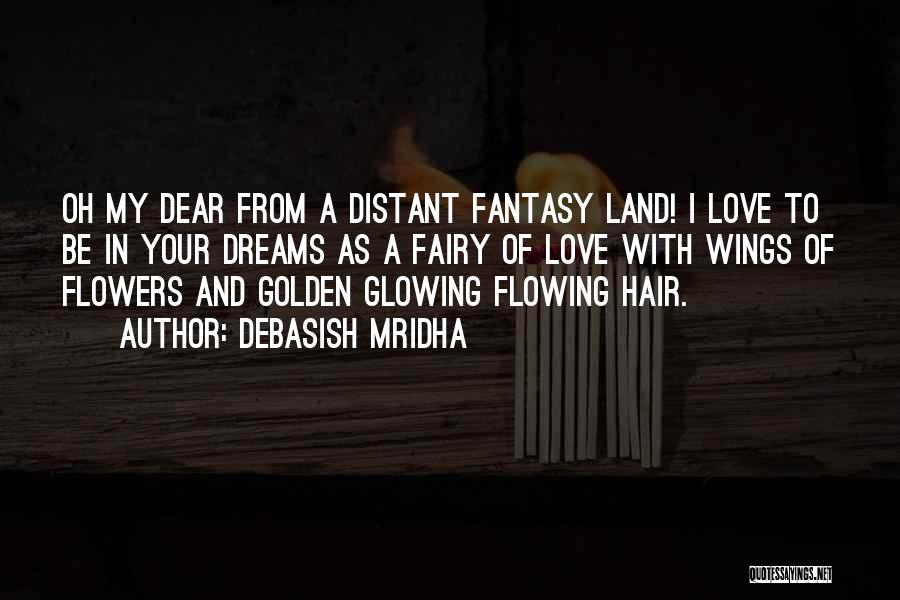 Love Fairy Quotes By Debasish Mridha