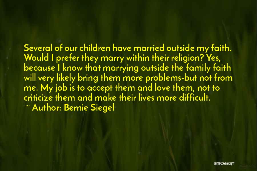 Love Faith And Family Quotes By Bernie Siegel