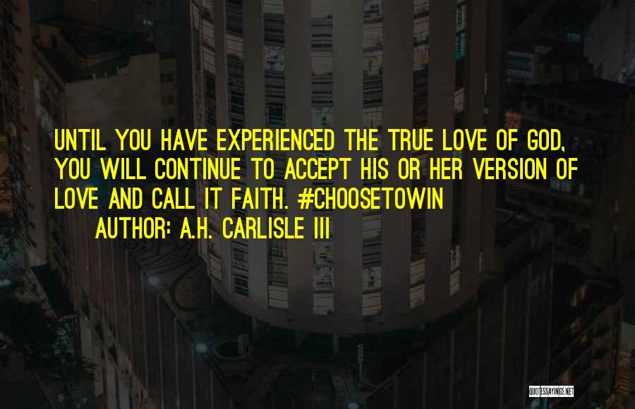 Love Faith And Trust Quotes By A.H. Carlisle III