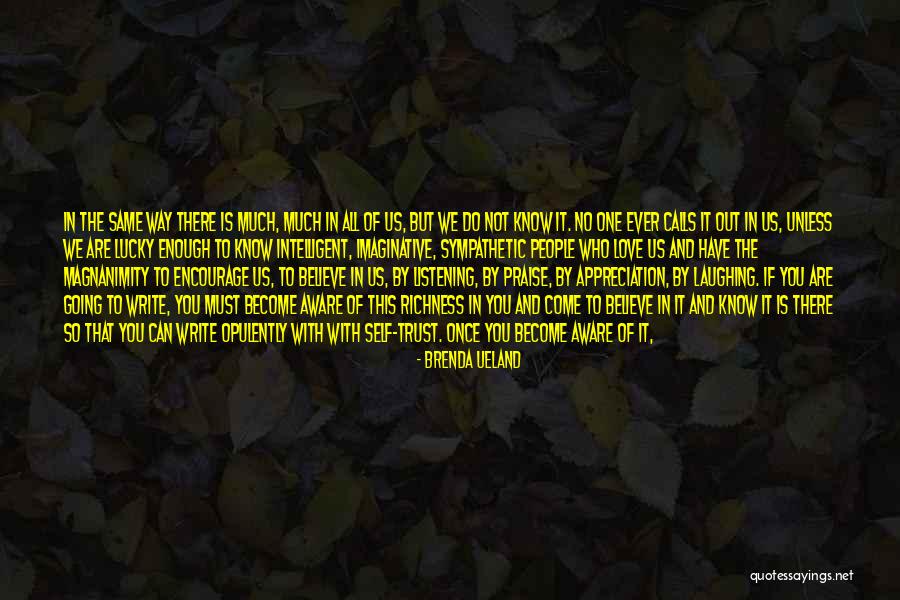 Love Faith And Trust Quotes By Brenda Ueland Love Faith And Trust Quotes By Brenda Ueland