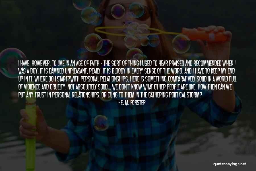 Love Faith And Trust Quotes By E. M. Forster Love Faith And Trust Quotes By E. M. Forster