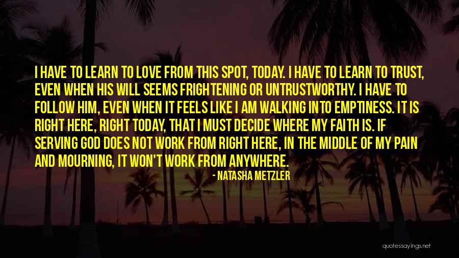Love Faith And Trust Quotes By Natasha Metzler Love Faith And Trust Quotes By Natasha Metzler