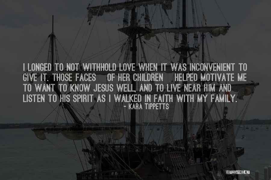 Love Family And Faith Quotes By Kara Tippetts Love Family And Faith Quotes By Kara Tippetts