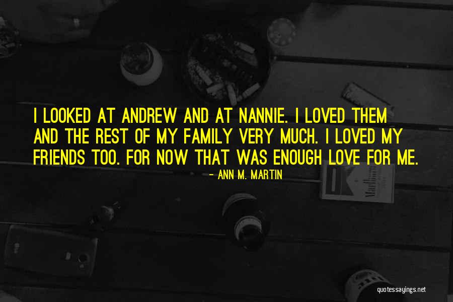 Love Family And Friends Quotes By Ann M. Martin