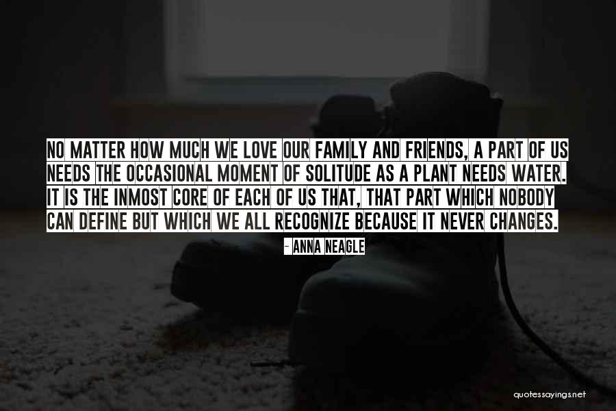 Love Family And Friends Quotes By Anna Neagle