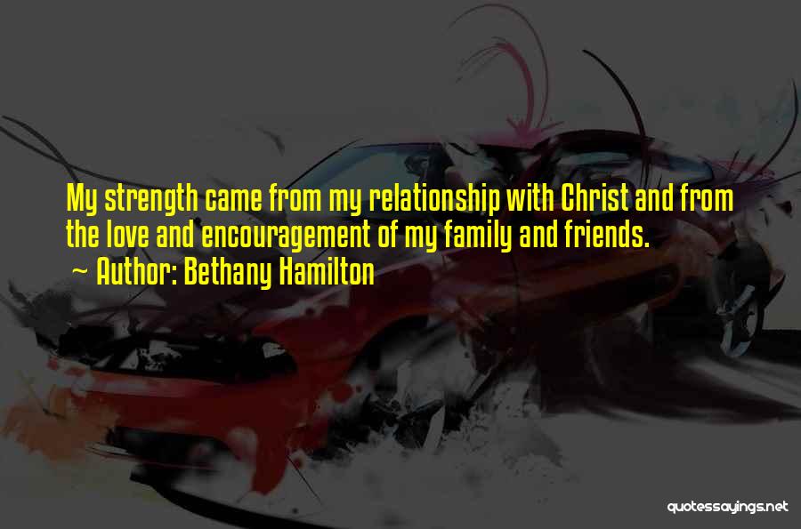 Love Family And Friends Quotes By Bethany Hamilton