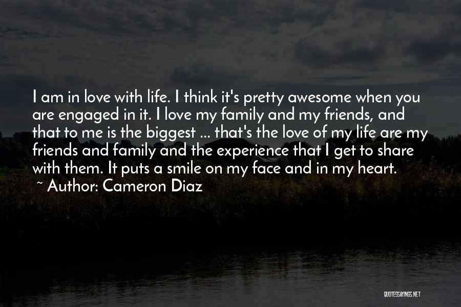 Love Family And Friends Quotes By Cameron Diaz