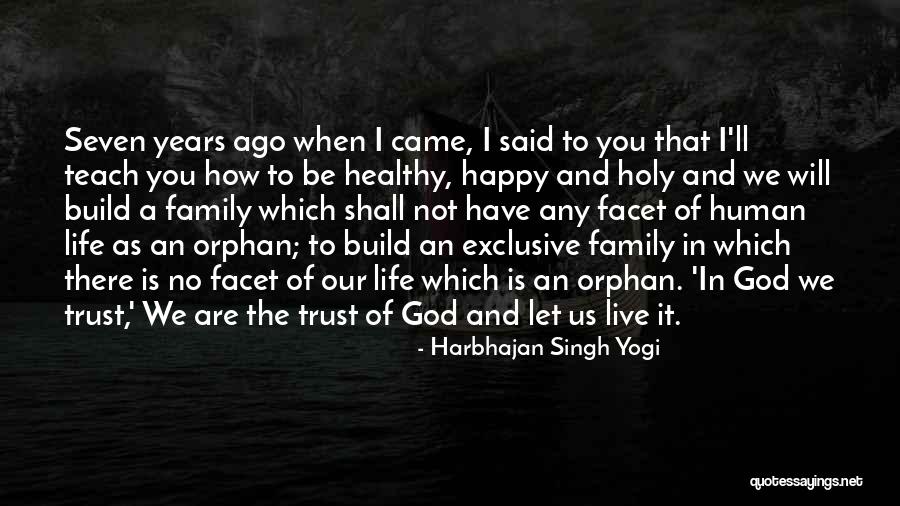 Love Family And God Quotes By Harbhajan Singh Yogi