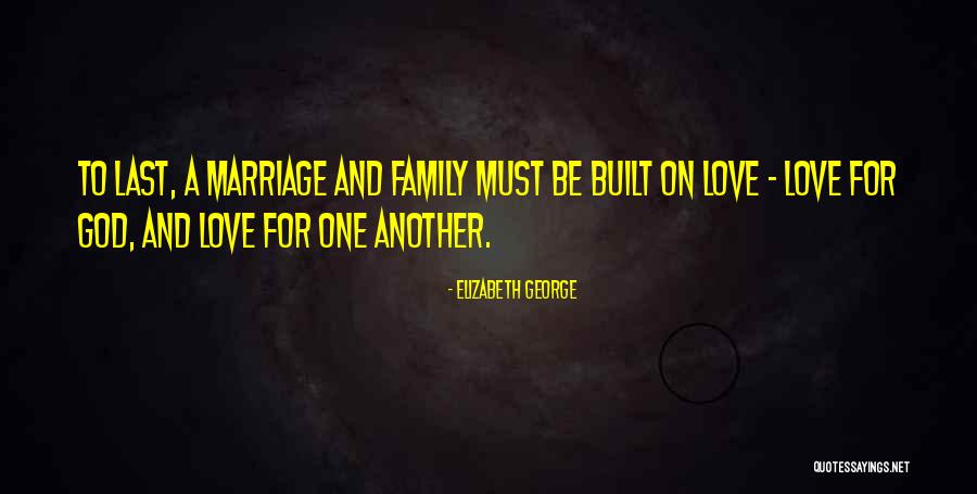 Love Family And Marriage Quotes By Elizabeth George