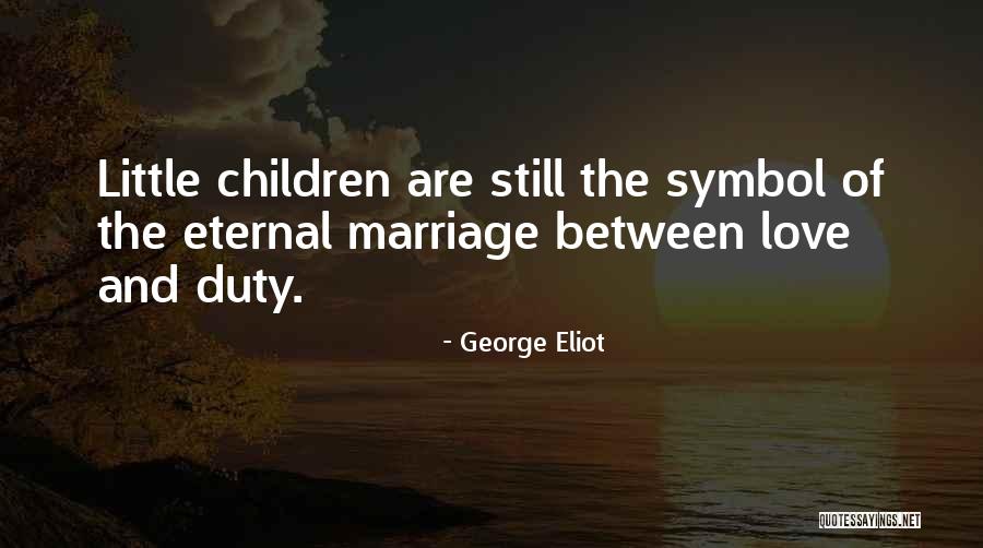 Love Family And Marriage Quotes By George Eliot