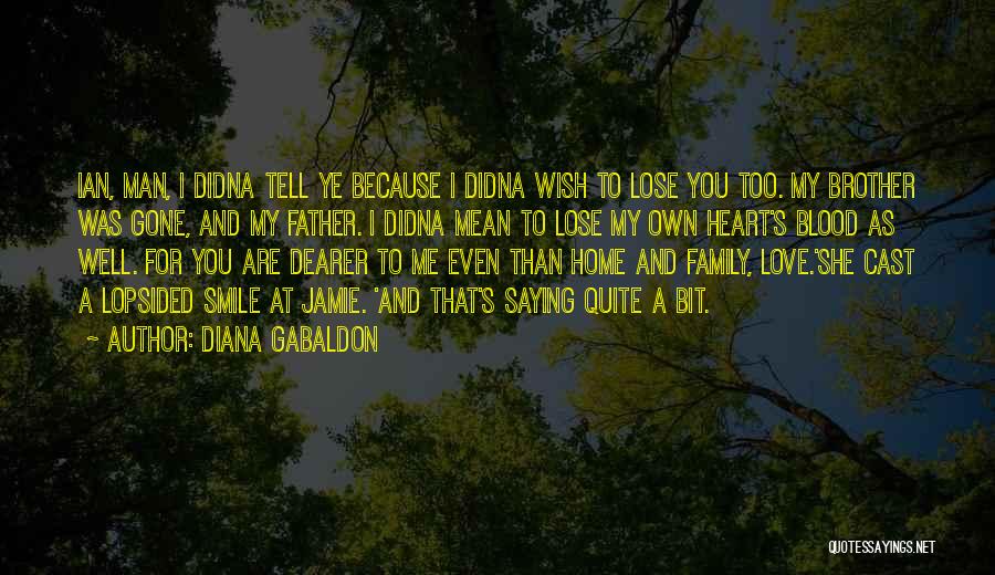 Love Family Home Quotes By Diana Gabaldon