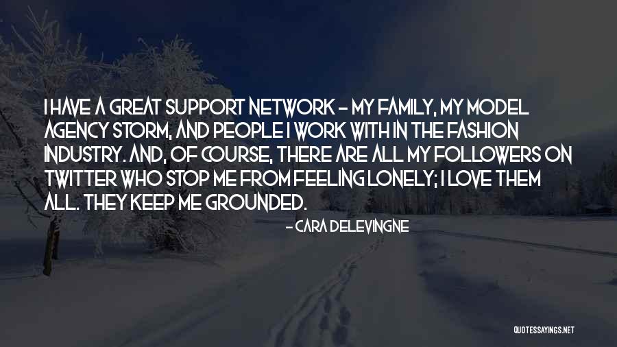 Love Family Support Quotes By Cara Delevingne Love Family Support Quotes By Cara Delevingne