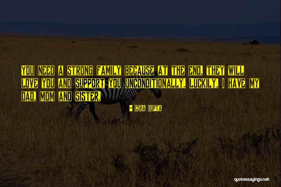 Love Family Support Quotes By Esha Gupta Love Family Support Quotes By Esha Gupta