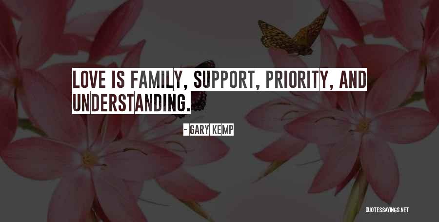 Love Family Support Quotes By Gary Kemp Love Family Support Quotes By Gary Kemp