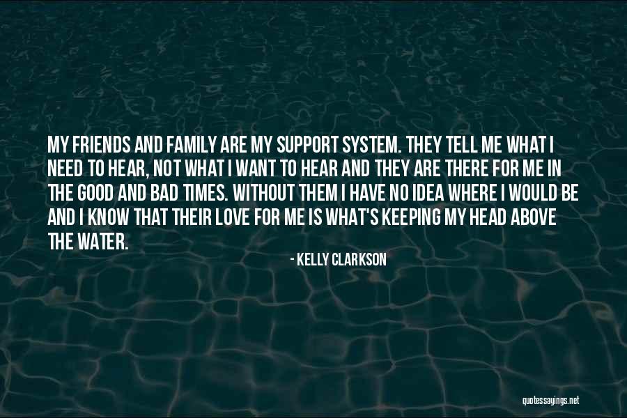Love Family Support Quotes By Kelly Clarkson Love Family Support Quotes By Kelly Clarkson