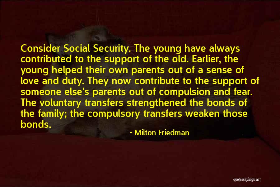 Love Family Support Quotes By Milton Friedman Love Family Support Quotes By Milton Friedman