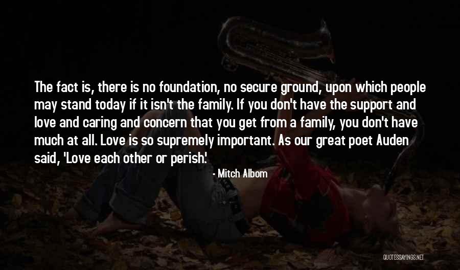 Love Family Support Quotes By Mitch Albom Love Family Support Quotes By Mitch Albom