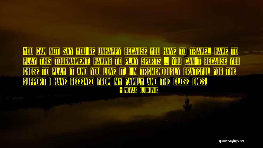 Love Family Support Quotes By Novak Djokovic Love Family Support Quotes By Novak Djokovic