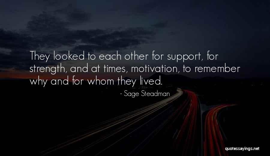 Love Family Support Quotes By Sage Steadman Love Family Support Quotes By Sage Steadman